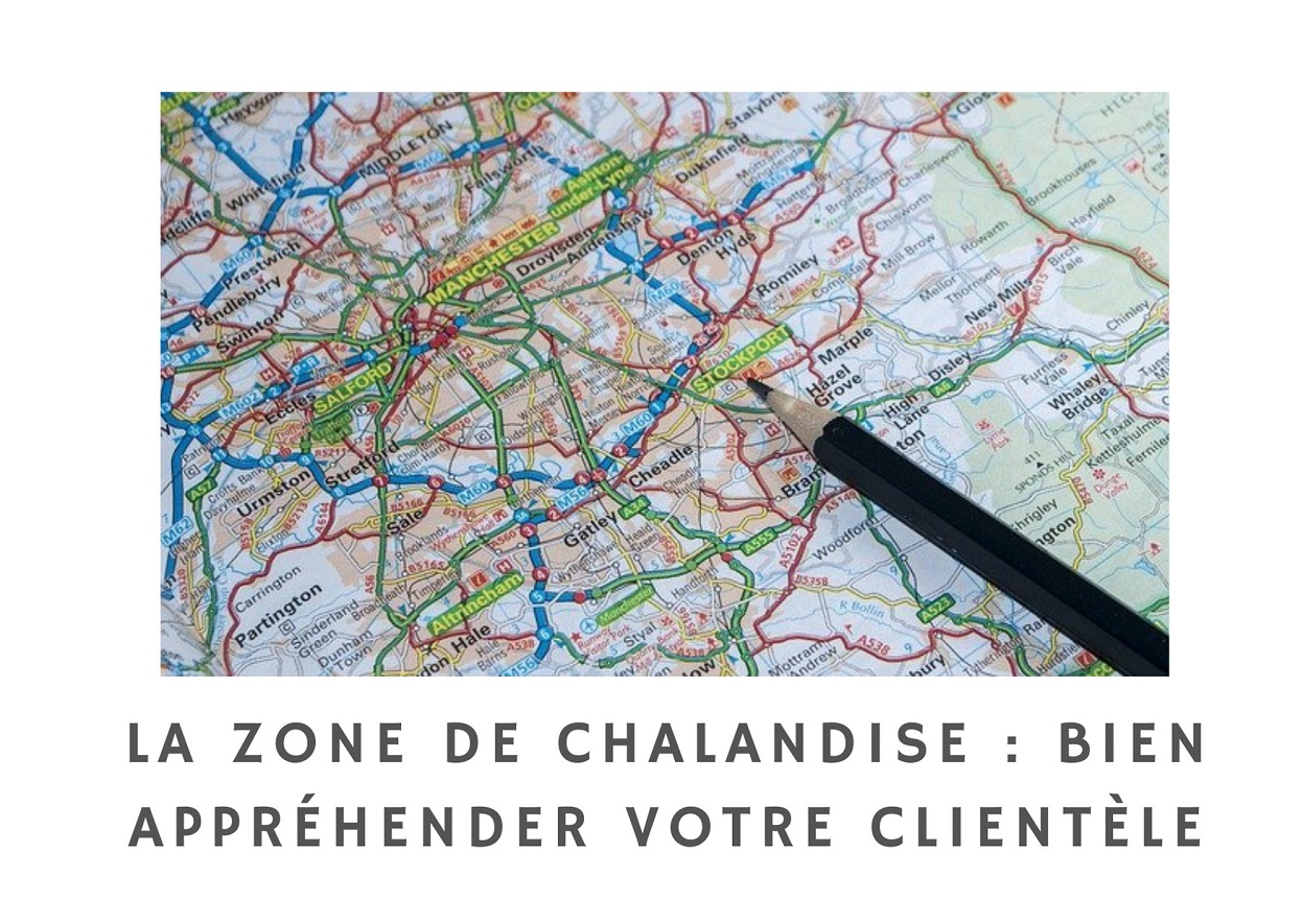 Zone de chalandise bien maitriser le géomarketing Zone de chalandise bien maitriser le géomarketing